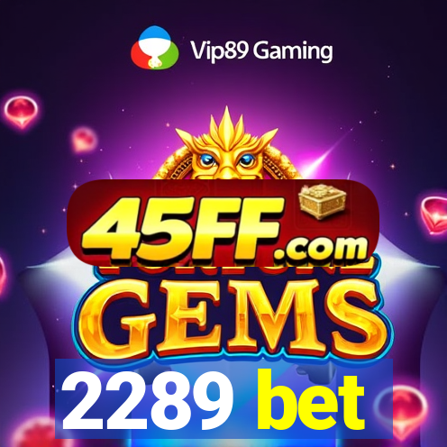 2289 bet